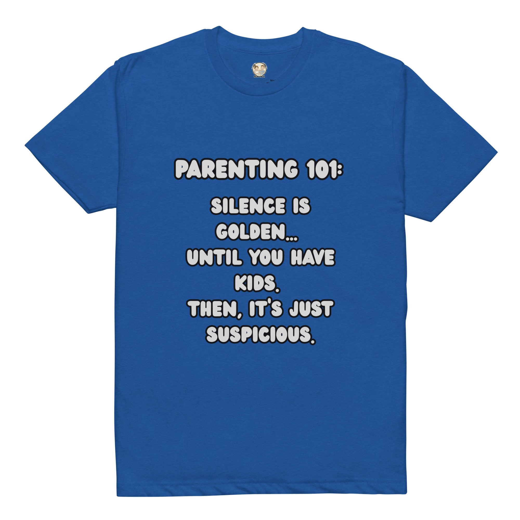 Parenting 101 funny Tee - Real TalkT-SHIRT