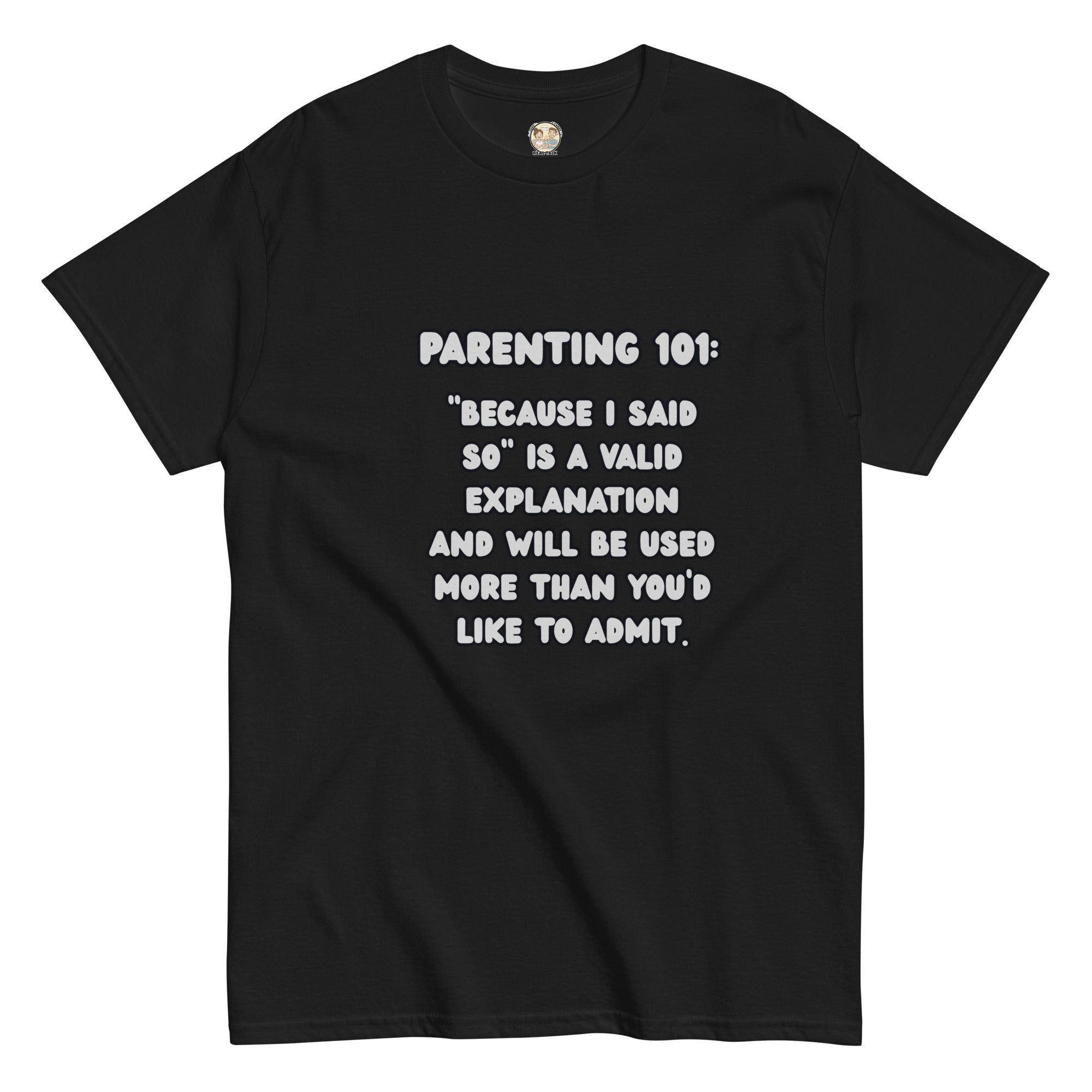 Parenting 101 Funny Unisex Cotton T-Shirt - Real TalkT-SHIRT