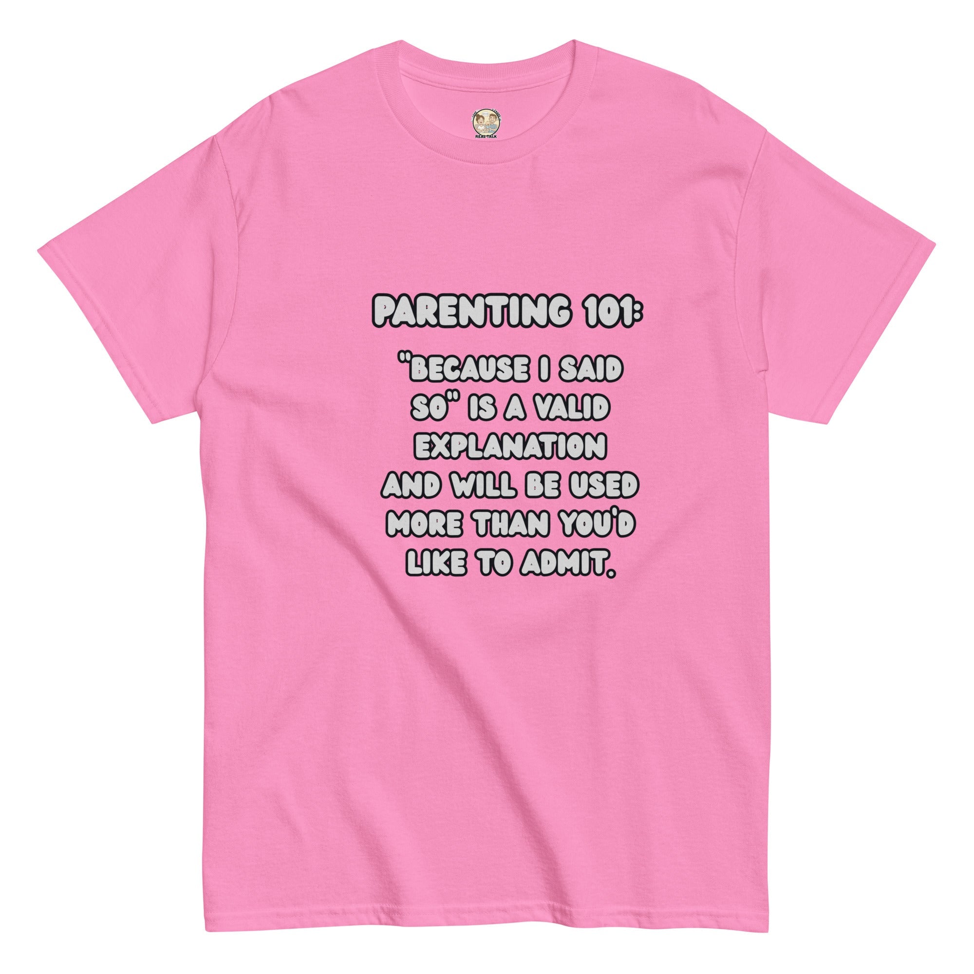 Parenting 101 Funny Unisex Cotton T-Shirt - Real TalkT-SHIRT