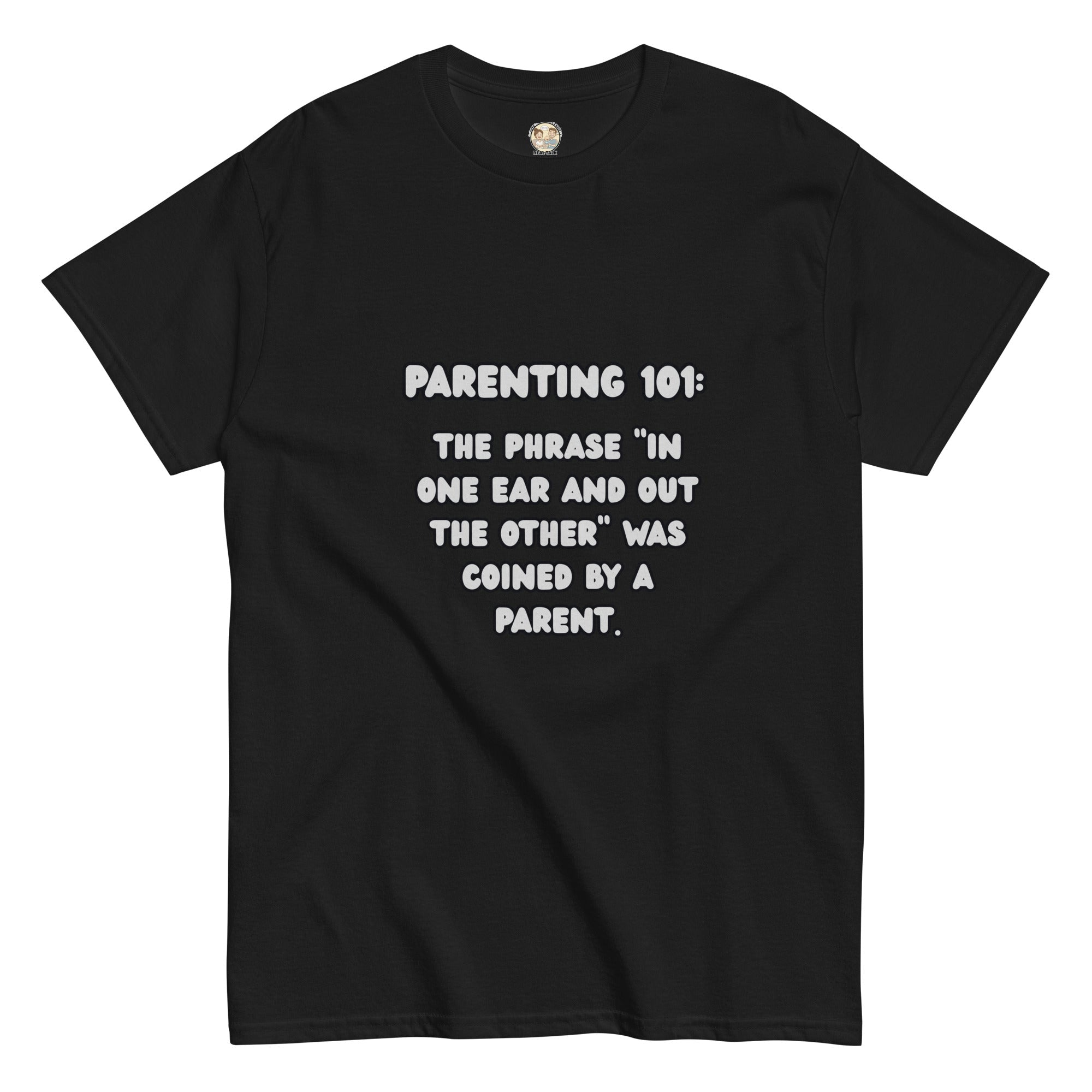 Parenting 101 Funny Unisex Cotton T-Shirt - Real TalkT-SHIRT