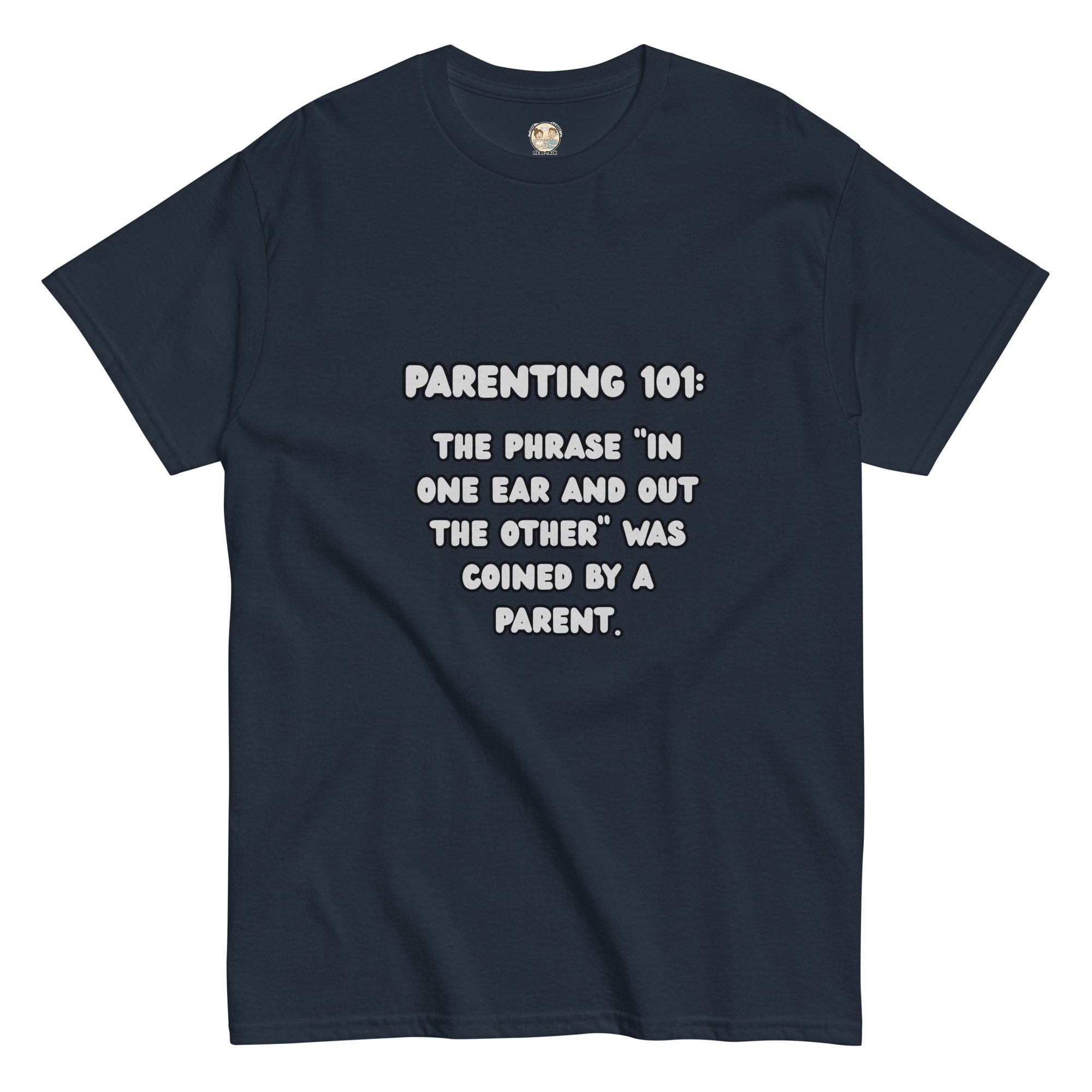 Parenting 101 Funny Unisex Cotton T-Shirt - Real TalkT-SHIRT