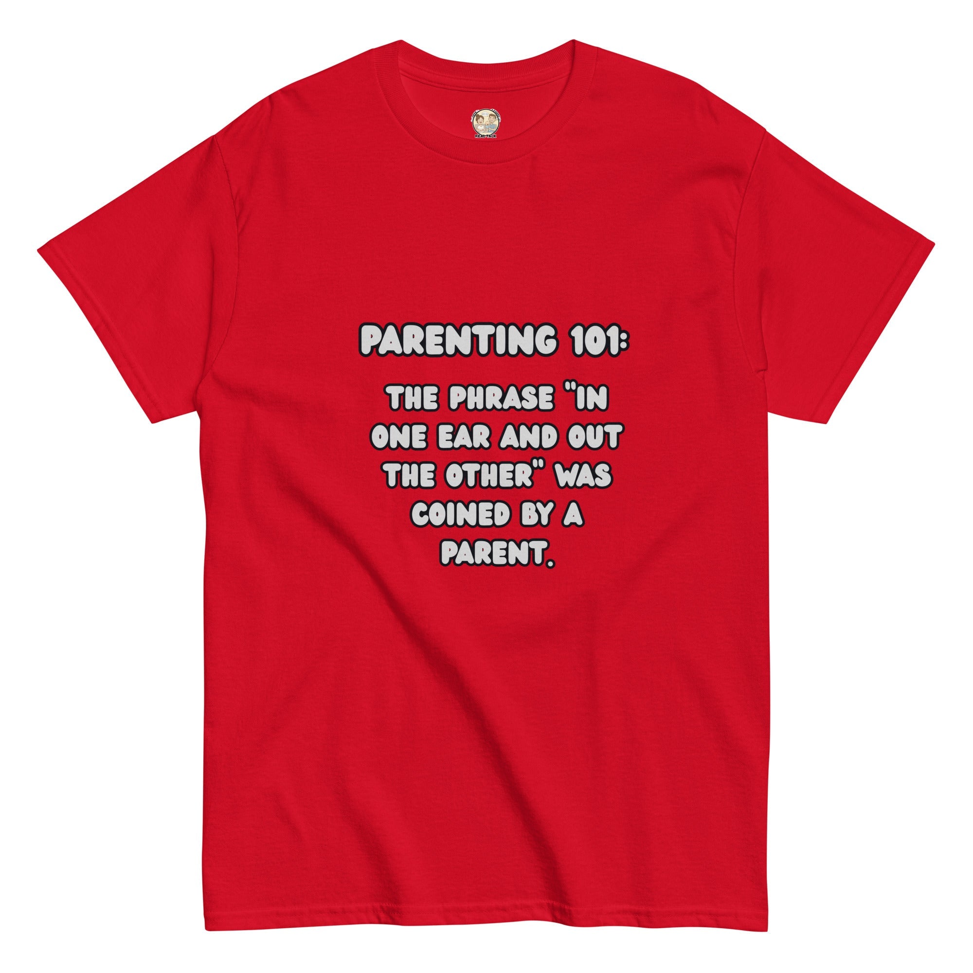 Parenting 101 Funny Unisex Cotton T-Shirt - Real TalkT-SHIRT